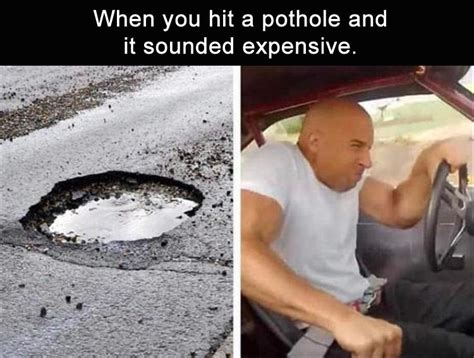 Hitting a pot hole is like playing a game of 'Where's the hidden treasure?'